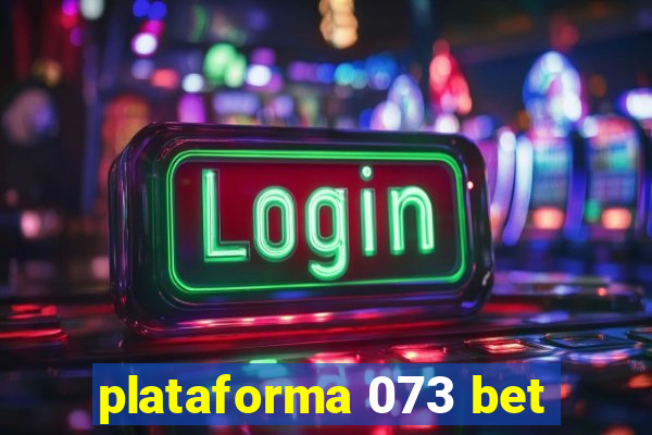 plataforma 073 bet